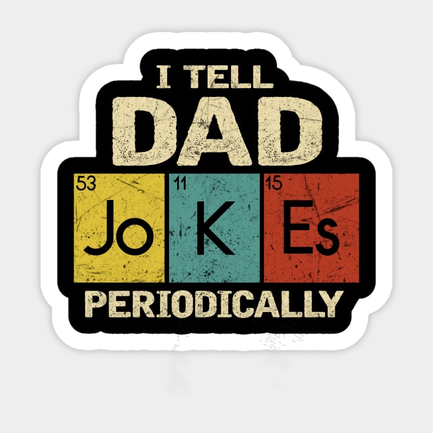 I TELL DAD JOKES PERIODICALLY Sticker by AdelaidaKang